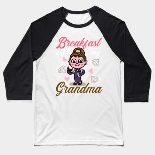 Breakfast with my Grandma Baseball T-Shirt